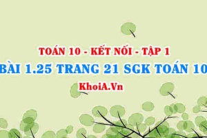 Bài 1.25 trang 20 SGK Toán 10 tập 1 Kết nối tri thức